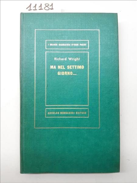 Richard Wright Ma nel settimo giornoÖ Mondadori 1956 1∞ edizione