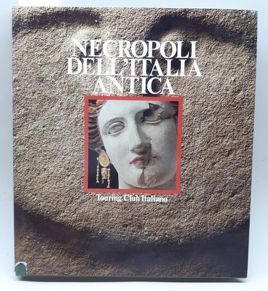 Necropoli dell'Italia Antica Touring Club Italiano 1982
