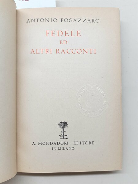 Antonio Fogazzaro Fedele ed altri racconti Mondadori 1931