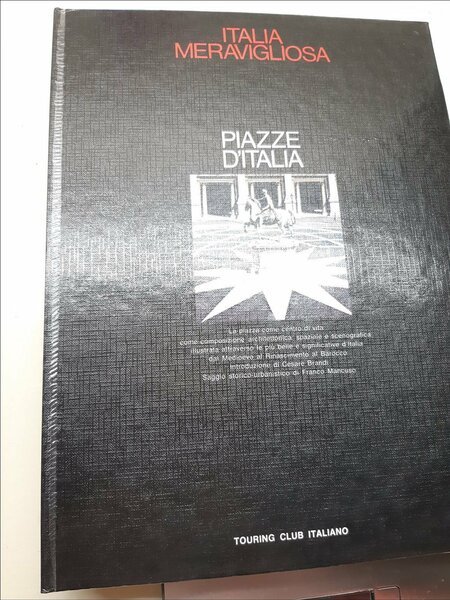 Italia meravigliosa Piazze d'Italia Touring Club Italiano 1971