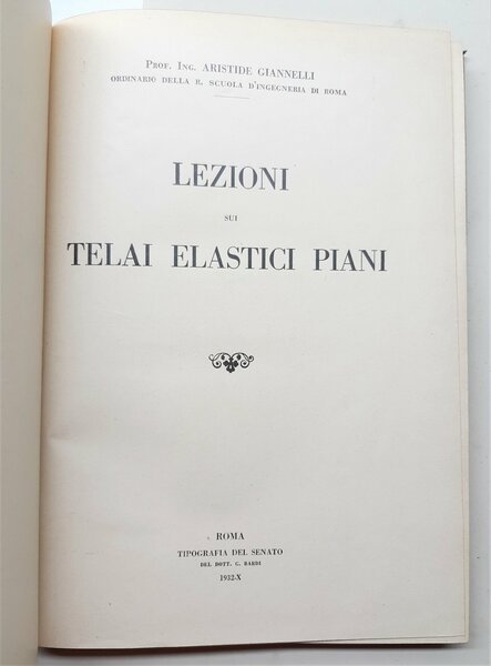 Aristide Giannelli Lezioni sui telai elastici piani Tipografia Del Senato …