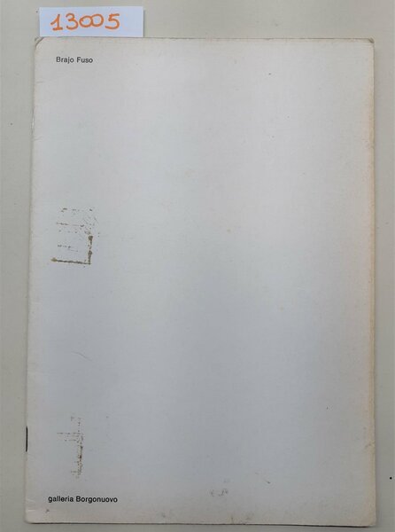 Brajo Fuso catalogo opere galleria Borgonuovo autografato 1971