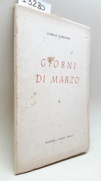 Poesia Carla Carloni Giorni di marzo Tipografia Donnini 1950 con …