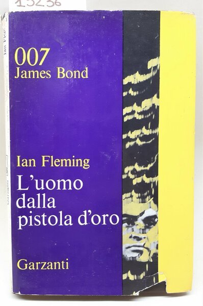 Ian Fleming L'uomo dalla pistola d'oro Garzanti 1966 1° edizione