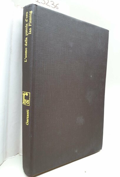 Ian Fleming L'uomo dalla pistola d'oro Garzanti 1966 1° edizione