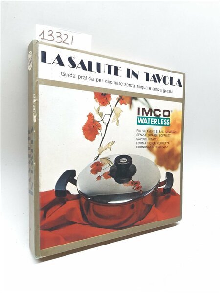 La salute in tavola guida pratica per cucinare senza acqua …