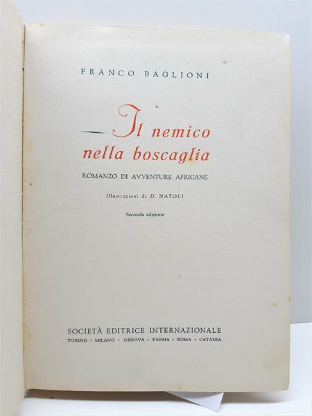 Franco Baglioni Il nemico nella Boscaglia SEI 1951 2∞ edizione …