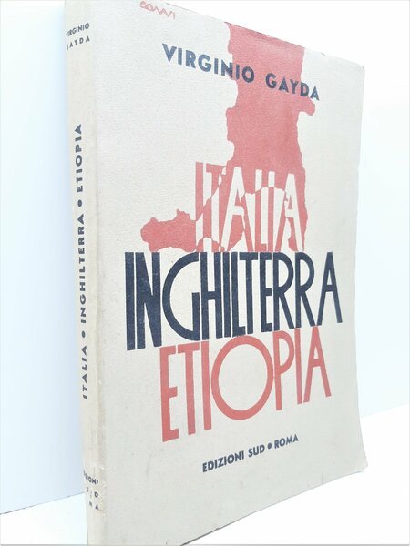 Virginio Gaida Italia Inghilterra Etiopia Edizioni Sud Roma 1936