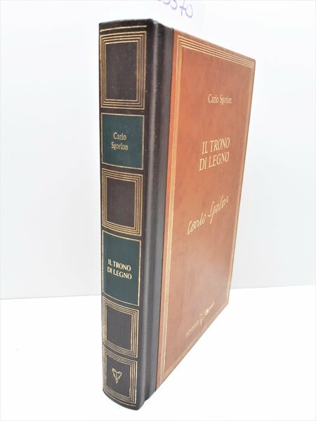 Carlo Sgorlon Il trono di legno Mondadori De Agostini 1986