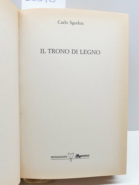 Carlo Sgorlon Il trono di legno Mondadori De Agostini 1986