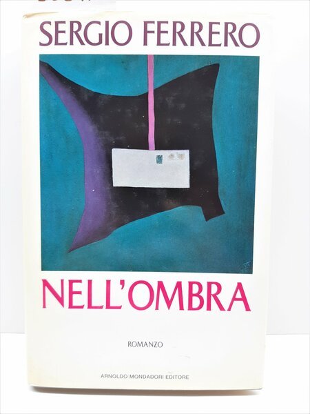 Sergio Ferrero Nell'ombra romanzo Mondadori 1∞ edizione 1989 autografato