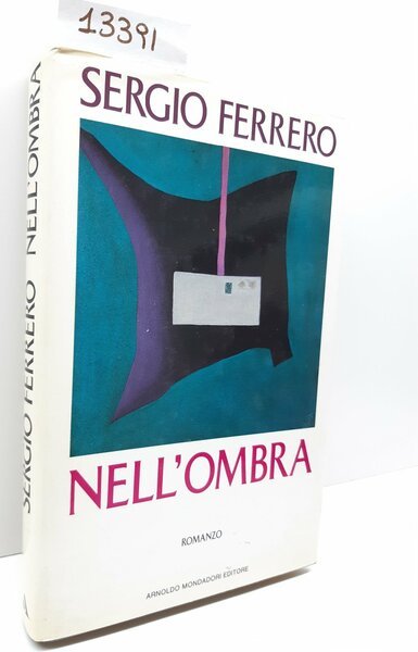 Sergio Ferrero Nell'ombra romanzo Mondadori 1∞ edizione 1989 autografato