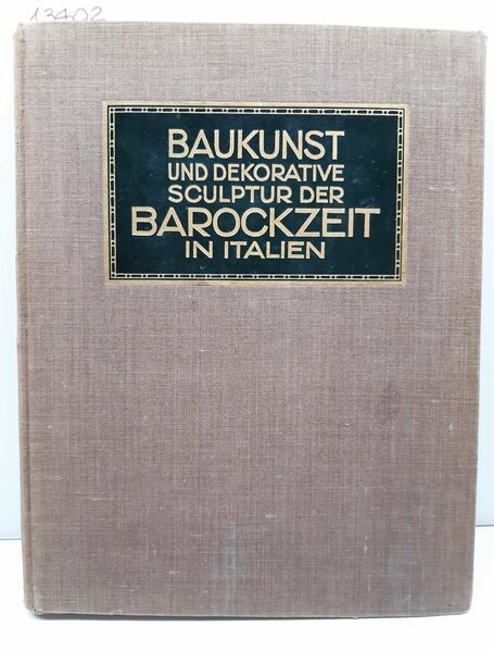 Corrado Ricci Baukunst und dekorative skulptur der Barockzeit in Italien …