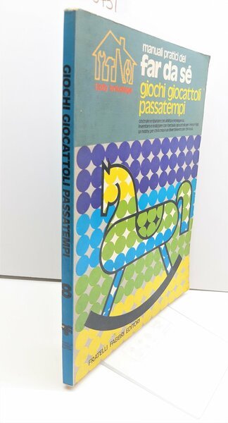 Fabio Galvano Manuali pratici del far da sÈ giochi giocattoli …