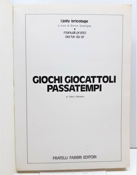 Fabio Galvano Manuali pratici del far da sÈ giochi giocattoli …