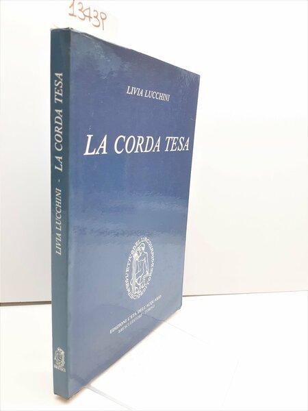 Livia Lucchini La corda tesa edizioni L'et‡ dell'Acquario 1982