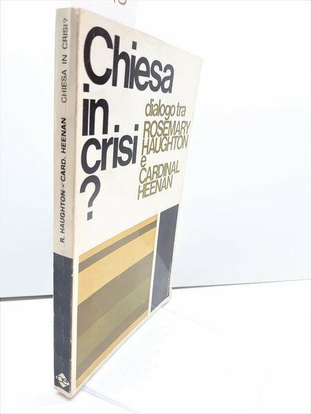 Chiesa in crisi? Dialogo tra Rosemary Haughton e il cardinale …