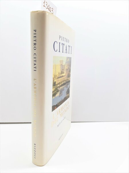 Pietro Citati L'armonia del mondo miti d'oggi Rizzoli 1998