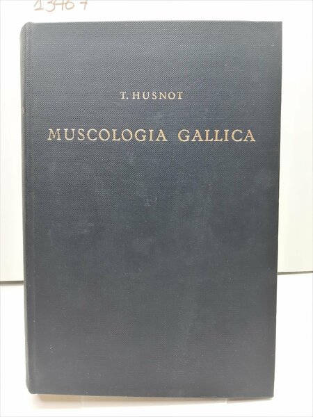T. Hunsnot Muscologia Gallica Descriptions & figures Des musses de …