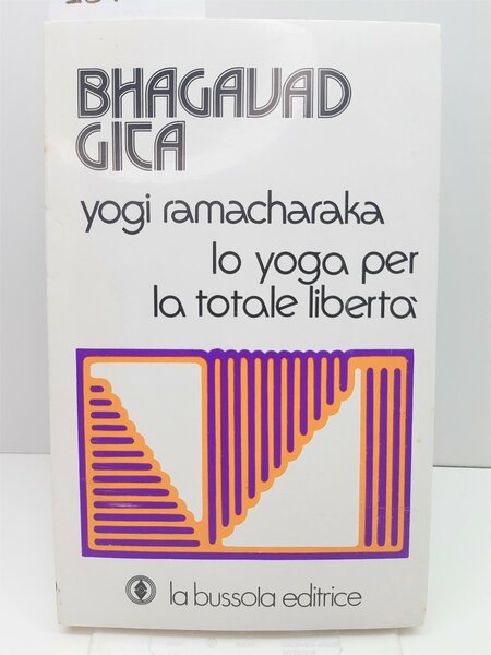 Yogi Ramacharaka Bhagavath gita La Bussola 1976