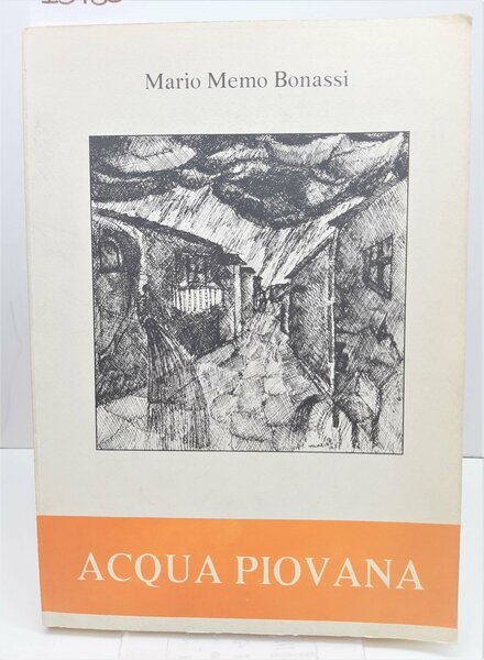 Poesia Mario Memo Bonassi Acqua piovana litografia Bonassi 1987 autografato