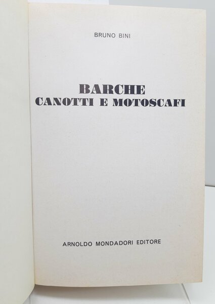 Bruno Bini Barche canotti motoscafi Mondadori 1969 1∞ edizione