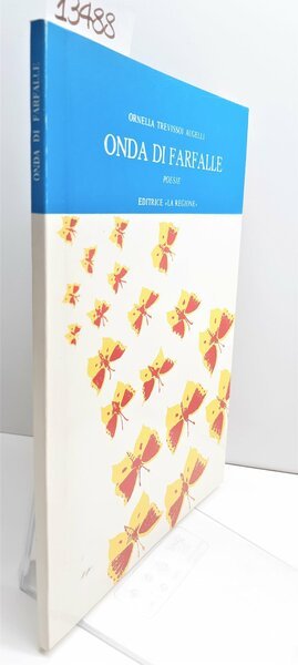Ornella Trevissoi Augelli Onda di farfalle Poesie Ed. La regione …