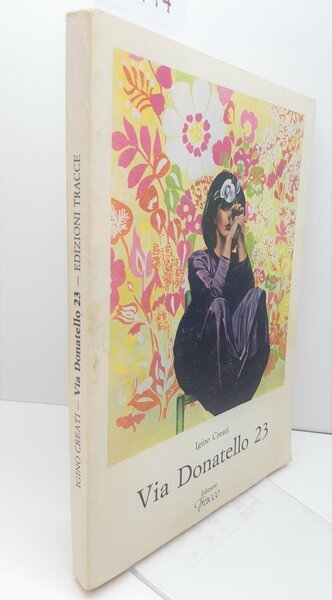 Igino Creati Via Donatello 23 Tracce 1976 autografato