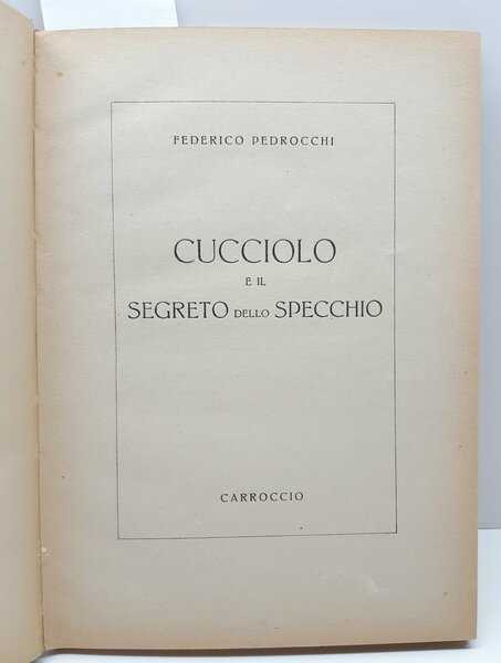 Federico Pedrocchi Cucciolo e il segreto dello specchio ill. Orsi …