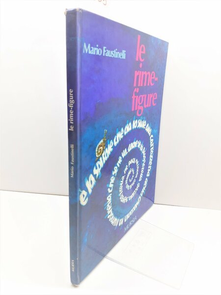 Mario Faustinelli Le rime-figure o il gioco dei calligrammi Mursia …