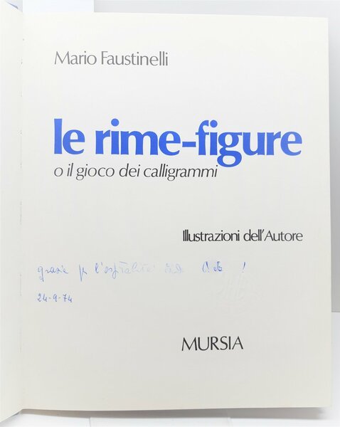 Mario Faustinelli Le rime-figure o il gioco dei calligrammi Mursia …