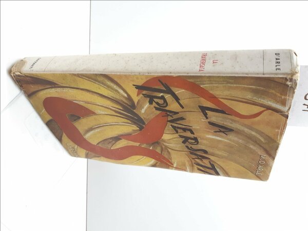 M. D'ArlË La traversata Garzanti 1941