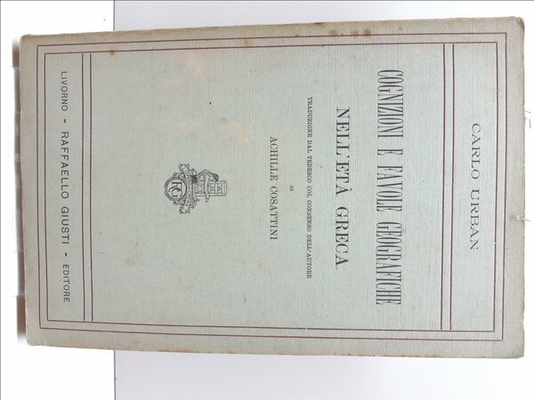 Carlo Urban Cognizioni e Favole geografiche nell'et‡ greca Giusti 1907