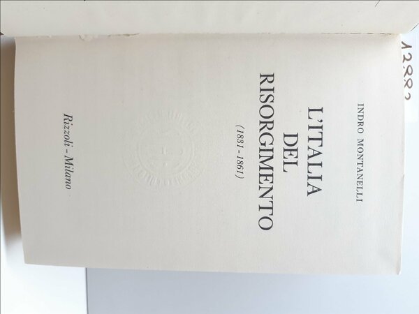 Montanelli L'Italia del Risorgimento 1831-1861 Rizzoli 8∞ edizione 1972