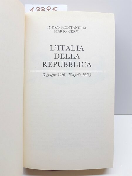 Montanelli Cervi L'Italia della Repubblica 2 Giugno 1946-18 Aprile 1948 …