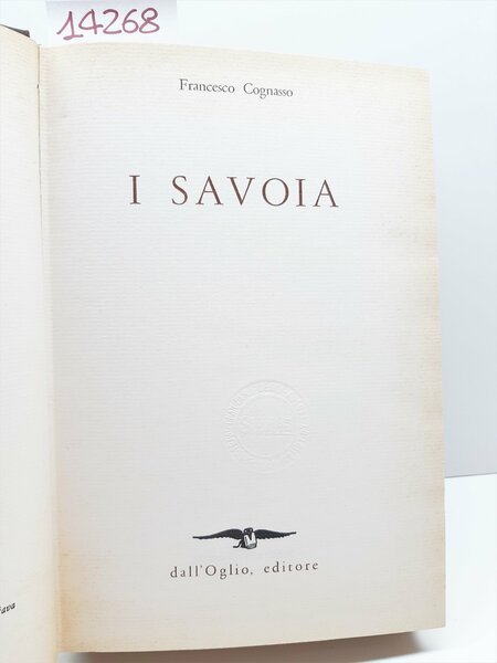 Francesco Cognasso I Savoia Dall'Oglio 1971
