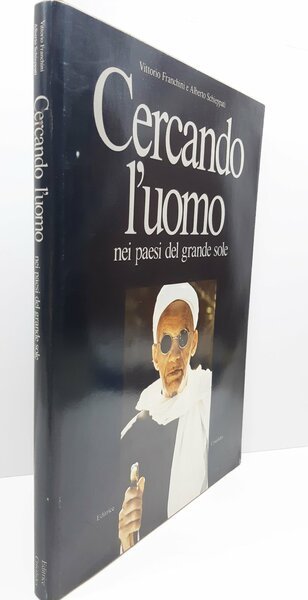 V. Franchini A. Schieppati Cercando l'uomo nei paesi del gran …
