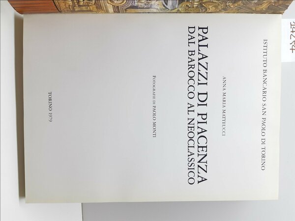 Anna Maria Matteucci Palazzi di Piacenza dal barocco al neoclassico …