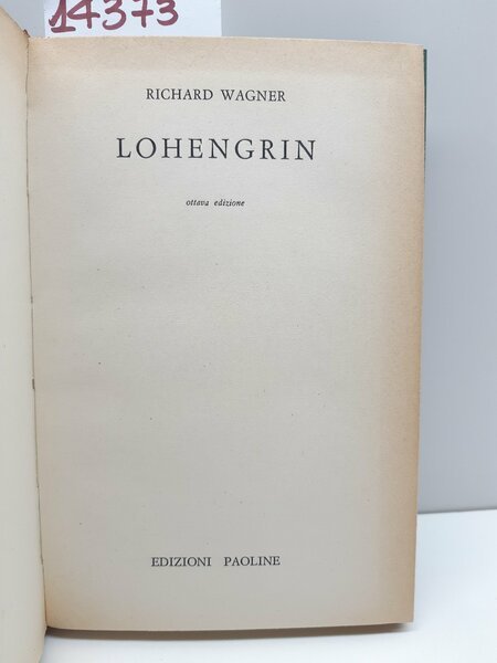 Richard Wagner Lohengrin 8° ed. Paoline 1963