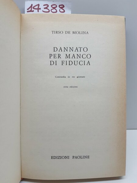 Tirso de Molina Dannato per manco di fiducia 6° ed. …