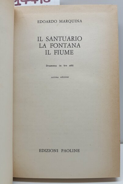 Edoardo Marquina Il Santuario La Fontana Il fiume 7° ed. …