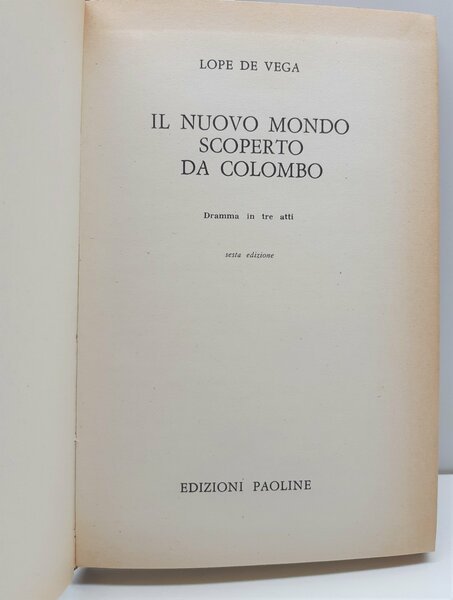 Lope de Vega Il nuovo mondo scoperto da Colombo 6° …