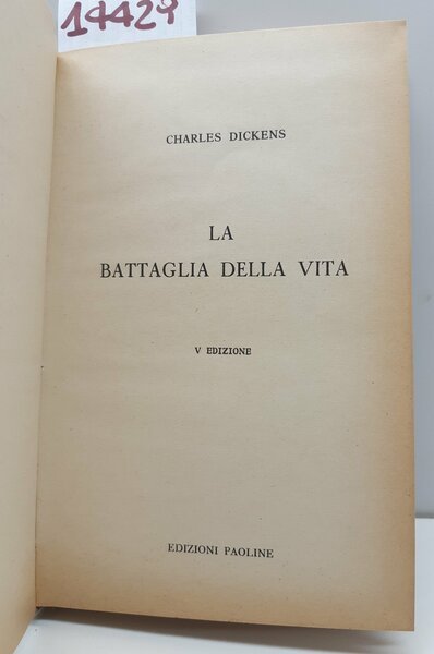 Charles Dickens La battaglia della vita 5° ed. Paoline 1963