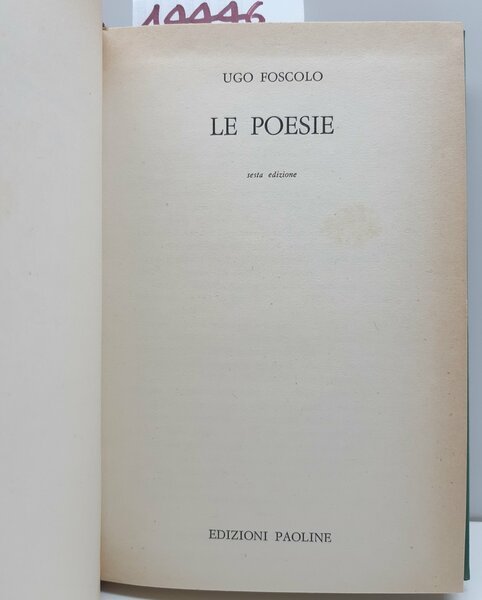 Ugo Foscolo Le poesie 6° ed. Paoline 1973