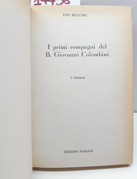 Feo Belcari I primi compagni del B. Giovanni Colombini 5° …