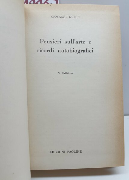 Giovanni Duprè Pensieri sull'arte e ricordi autobiografici 5° ed. Paoline …