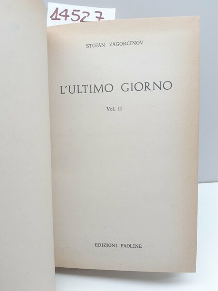 Stojan Zagorcinov L'ultimo giorno 2∞ ed. Paoline 1963 3 volumi
