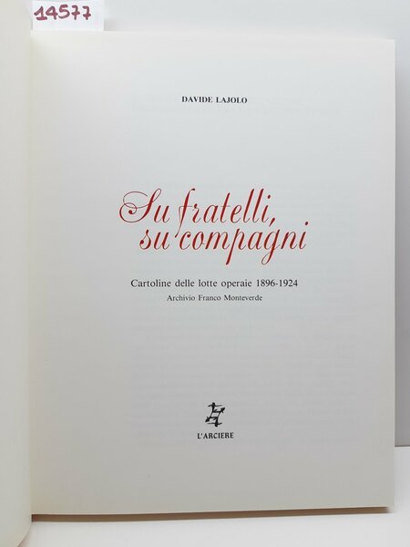 Davide Lajolo Su fratelli su compagni cartoline delle lotte operaie …
