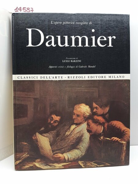 Luigi Barzini Gabriele Mandel L'opera pittorica completa di Daumier Rizzoli …
