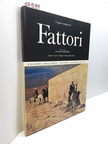 Luciano Bianciardi Bruno della Chiesa L'opera completa di Fattori Rizzoli …